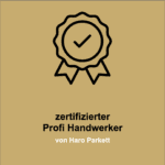zertifizierter Profi Handwerker von Haro Parkett